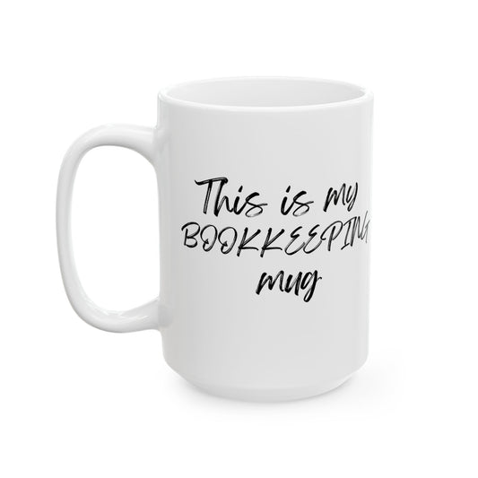 Mug - This is My Bookkeeping Mug, 11oz or 15oz Ceramic Mug